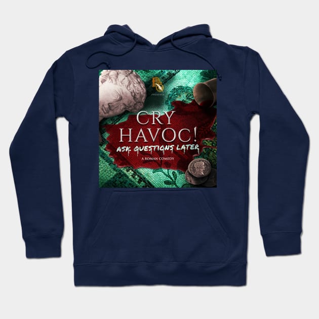 Cry Havoc! Ask Questions Later - Main Artwork Hoodie by Rusty Quill